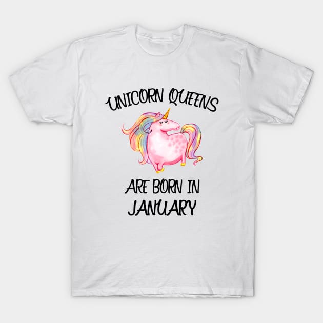 Unicorn Queens Are Born In January | Cute Unicorn Birthday T-Shirt T-Shirt by teemaniac